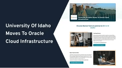 University Of Idaho Moves To Oracle Cloud Infrastructure